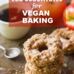 A Baker's Guide to Vegan Egg Substitutes