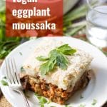 Vegan Eggplant Moussaka