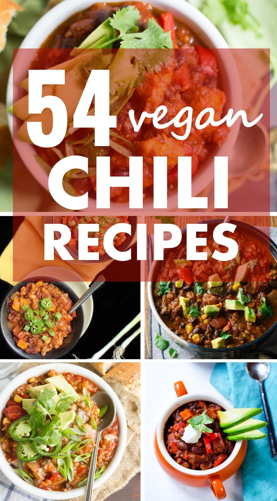 Collage of Photos of Vegan Chili with Text Overlay Reading \"54 Vegan Chili Recipes: