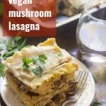 Creamy Vegan Mushroom Lasagna